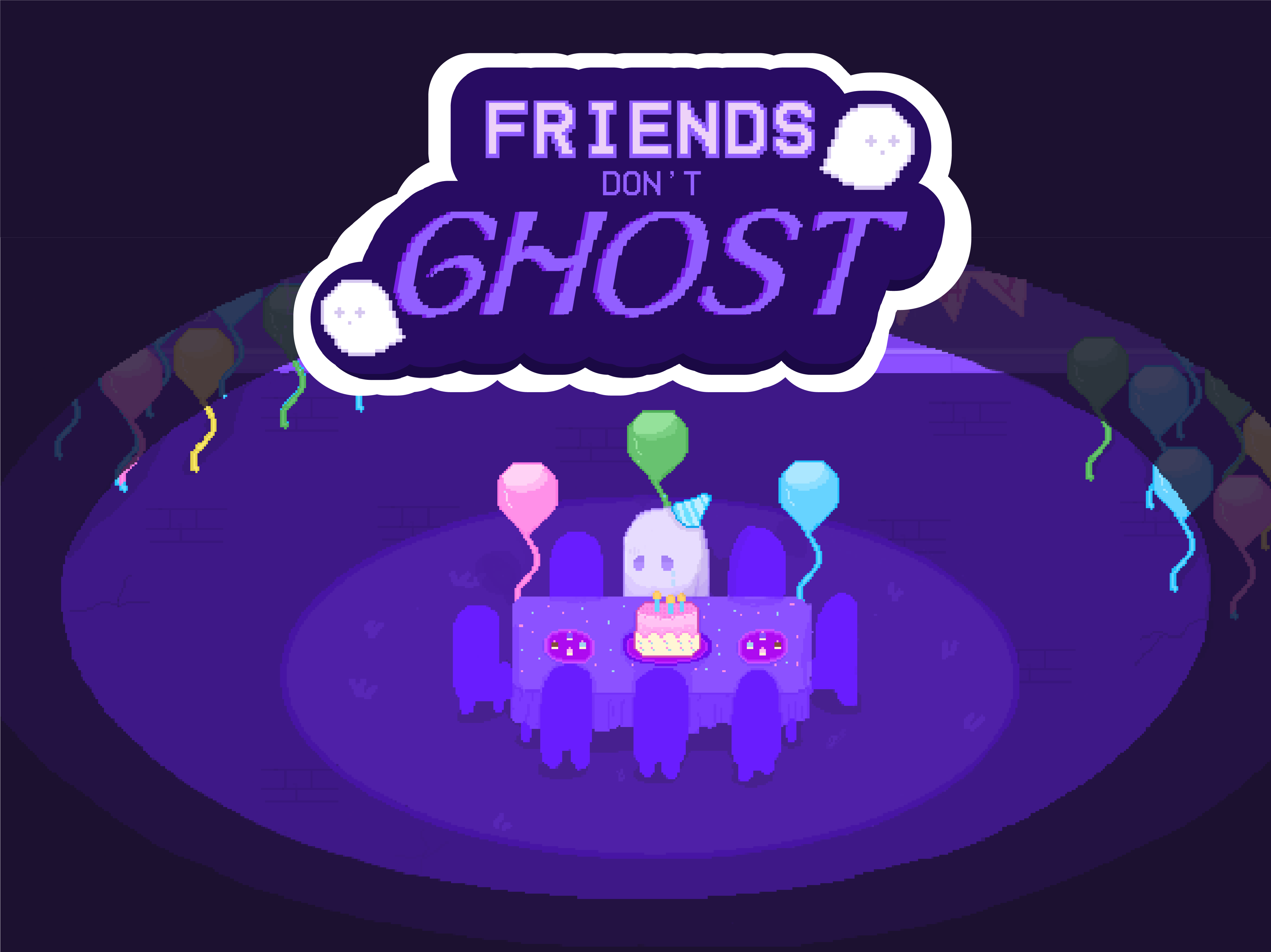 Friends Don't Ghost